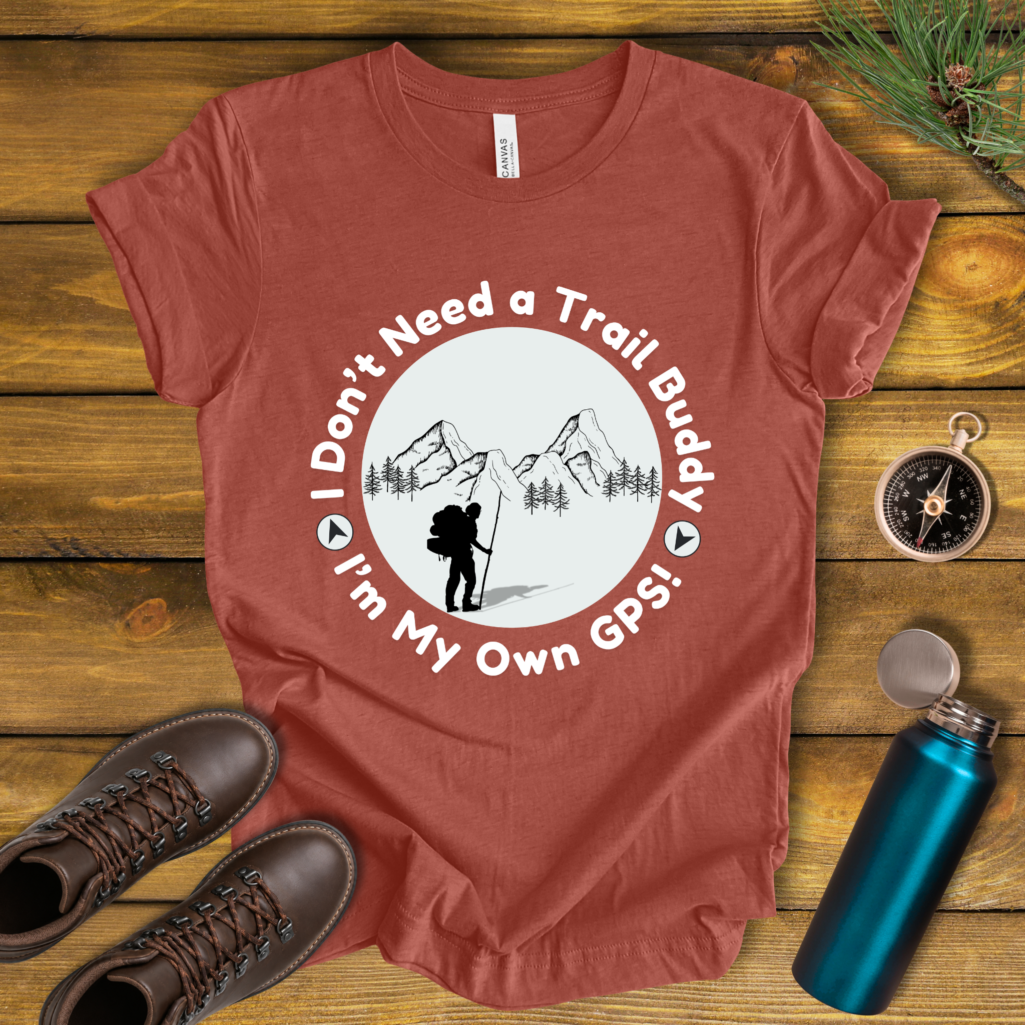 I Don’t Need a Trail Buddy Hiking T-Shirt