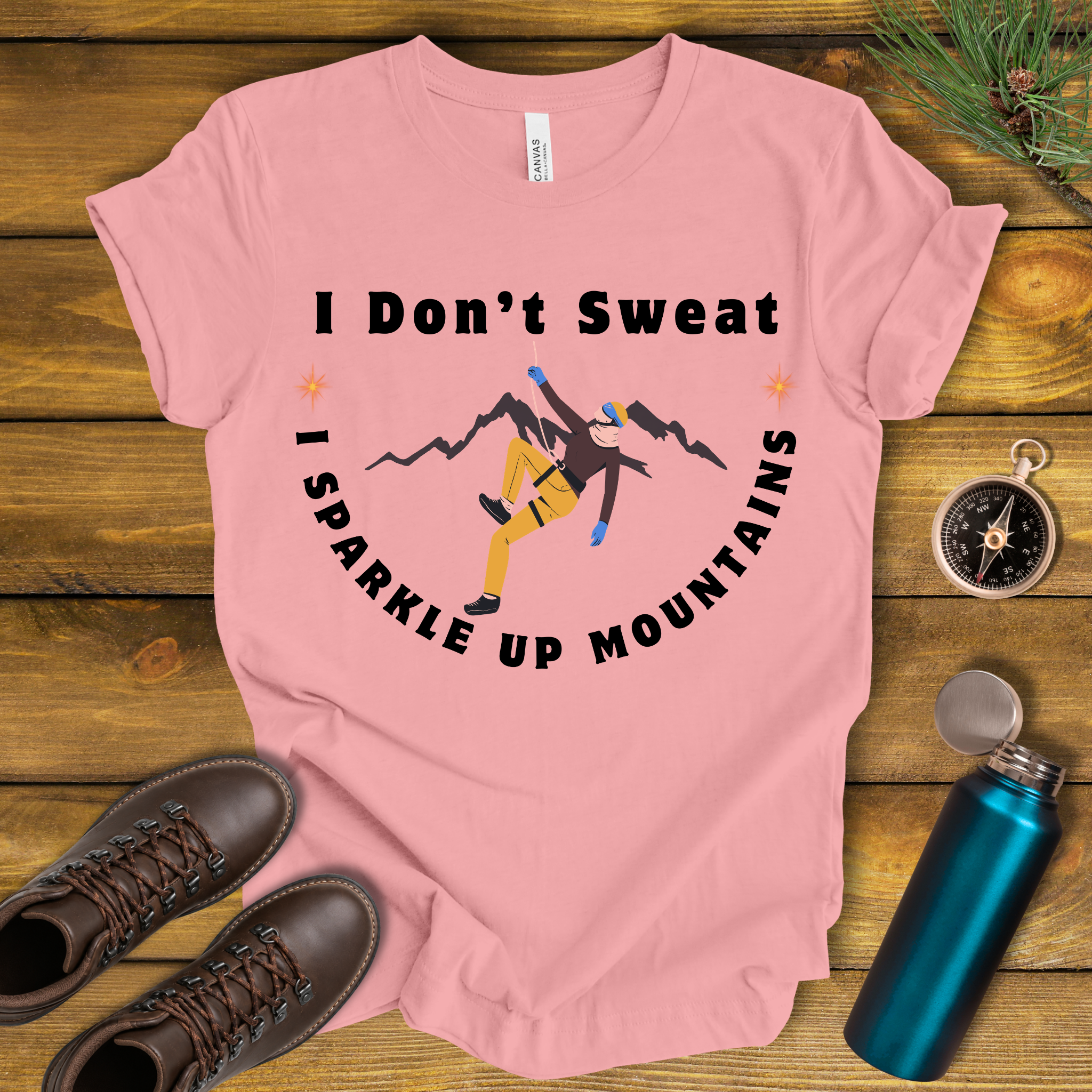 I Don’t Sweat, I Sparkle Up Mountains T-Shirt