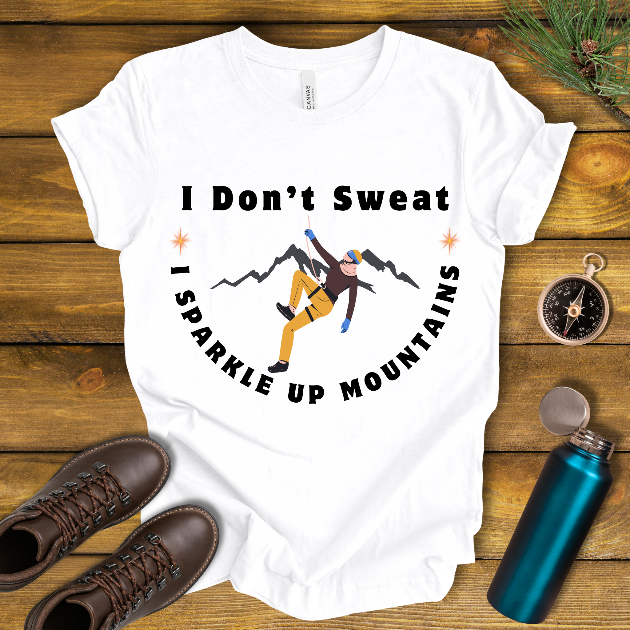 I Don’t Sweat, I Sparkle Up Mountains T-Shirt