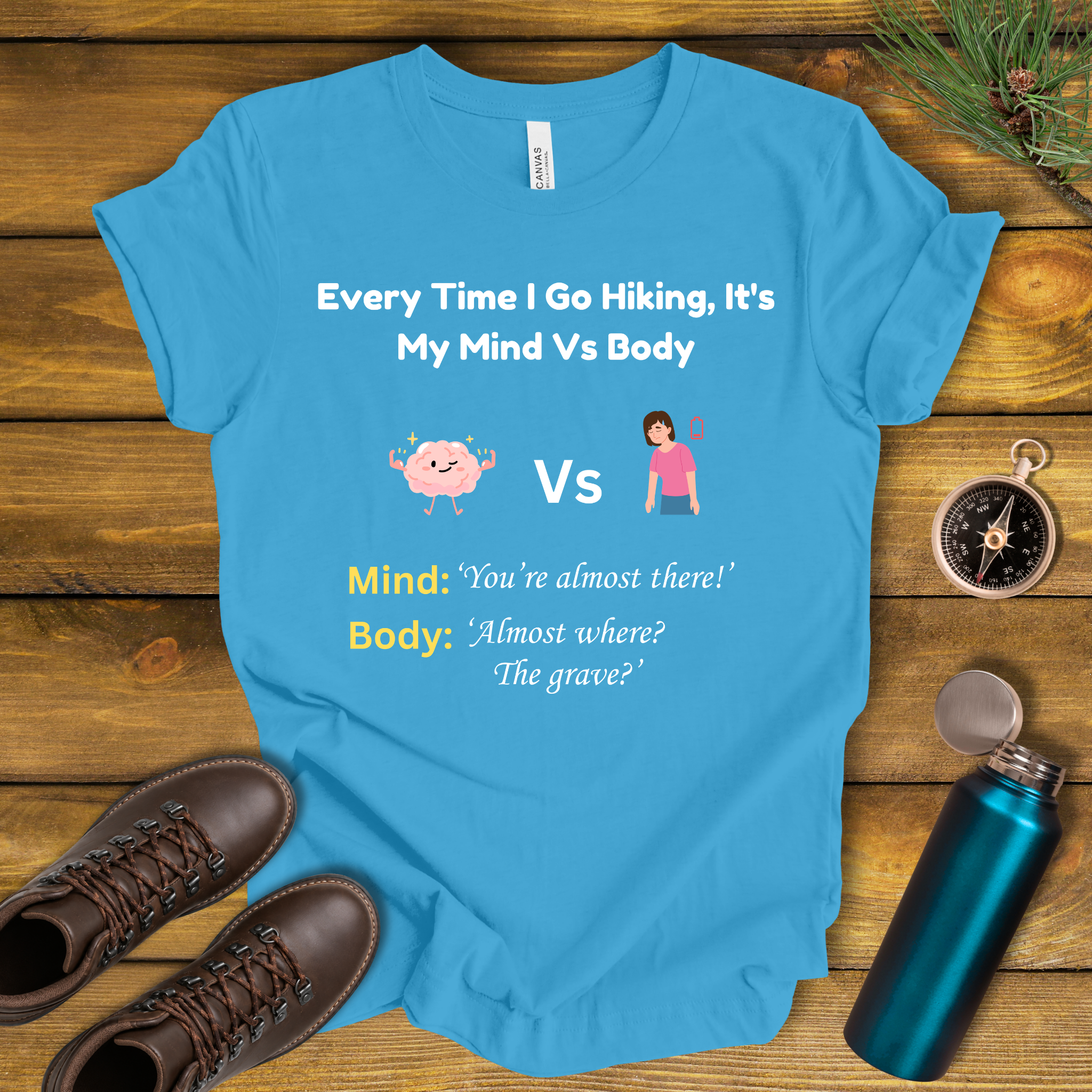 Mind Vs Body Hiking Humor T‑Shirt