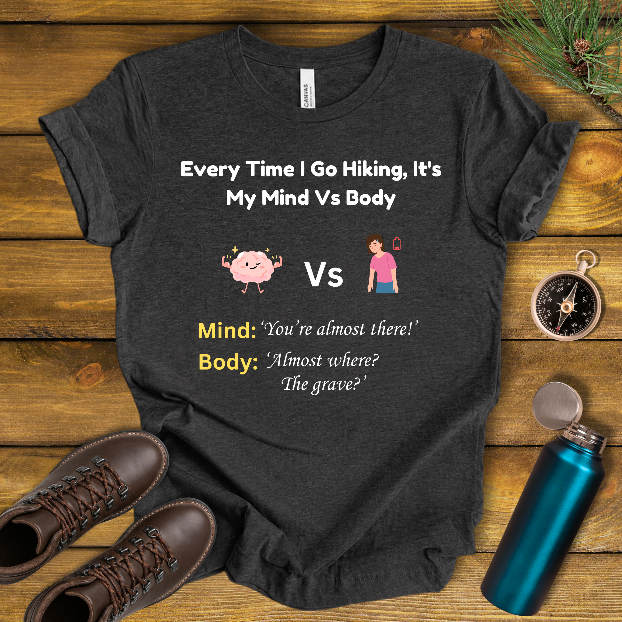Mind Vs Body Hiking Humor T‑Shirt