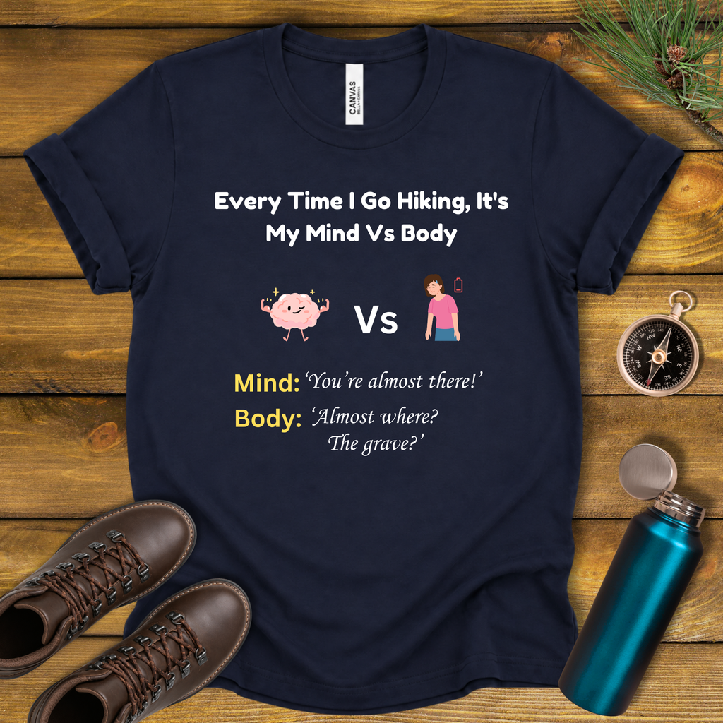 Mind Vs Body Hiking Humor T‑Shirt
